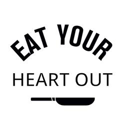 Eat Your Heart Out