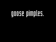 goosepimples