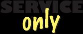 Service Only