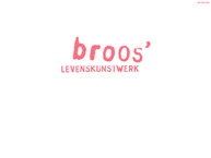Broos' Levenskunstwerk