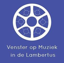 Stichting " Venster op muziek in de Lambertus "