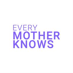 Every Mother Knows