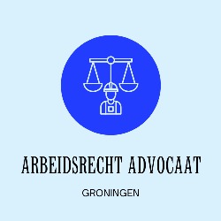 Groningen Arbeidsrecht Advocaat
