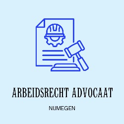 Nijmegen Arbeidsrecht Advocaat