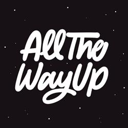 All The Way Up