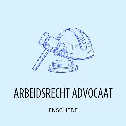 Enschede Arbeidsrecht Advocaat
