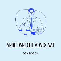 Den Bosch Arbeidsrecht Advocaat