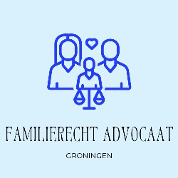 Groningen Familierecht Advocaat